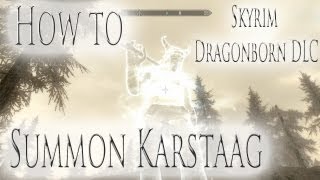 Skyrim Dragonborn DLC How to Summon Karstaag [upl. by Serge71]