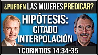 ¿Pueden las mujeres predicar  Hipótesis sobre 1a de Corintios 143435  Parte 4 [upl. by Assen]