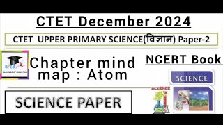 CTET December 2024 Science paper 2 Atom chapter mind map discussion in 30mins [upl. by Jamil]