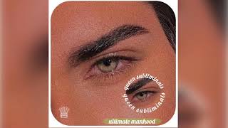 ⭒listen once ultimate manhood subliminal perfect man mega combo ⭒ [upl. by Nomit]