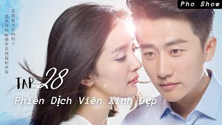 Phiên Dịch Viên Xinh Đẹp TẬP 28 [upl. by Collins252]