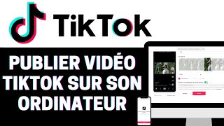 Publier une vidéo TikTok depuis son ordinateur [upl. by Cooperman]