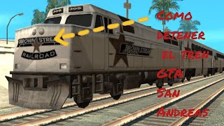 como detener el tren de GTA San Andreas [upl. by Arotak]