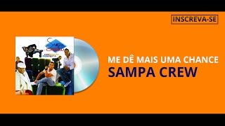 SAMPA CREW  ME DÊ MAIS UMA CHANCE COMBINAÇÃO PERFEITAÁUDIO OFICIAL [upl. by Acirej901]