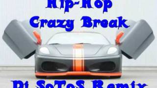 HipHop Crazy Break Remix Dj SoToS [upl. by Alva]