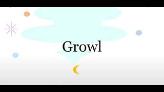 Growl  meaning  pronunciation  images [upl. by Pazice]