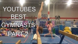 YouTubes best gymnasts  Part 2 [upl. by Trebleda]