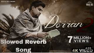 Dorran New Panjabi Song Slowed reverb song New trending Panjabi Song [upl. by Lennon827]