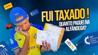 NÃO ACREDITO TAXADO PELA ALFÂNDEGA PELA PRIMEIRA VEZ Unboxing Dos PRODUTOS Veja o Que Chegou [upl. by Akenal]