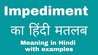 Impediment Meaning in Hindi [upl. by Notsirhc]