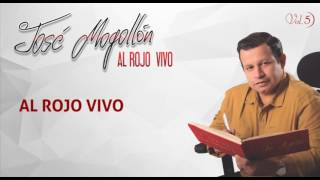 José Mogollón  Al Rojo Vivo Audio [upl. by Obau66]