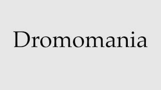 How to Pronounce Dromomania [upl. by Nedi]