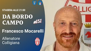 Da Bordo Campo  Ep 151 a TUxTU con Francesco Mocarelli allenatore della Colligiana [upl. by Ula]