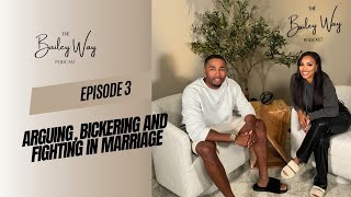 Arguing Bickering and Fighting in Marriage  The Bailey Way Podcast [upl. by Blake296]