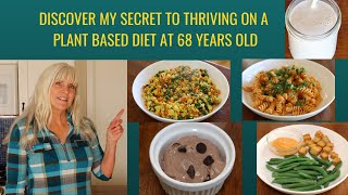 Discover My secret To Thriving On A Plant Based Diet At 68 Years Old [upl. by Enileuqkcaj]