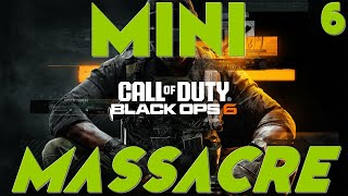 Mini Massacre 6 Call Of Duty  Black Ops 6 [upl. by Llevrac]