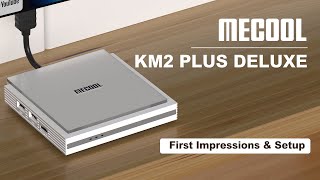 First Impressions amp Setup of MECOOL KM2 PLUS DELUXE Android TV Box 4K Netflix WIFI 6 Support [upl. by Myriam]