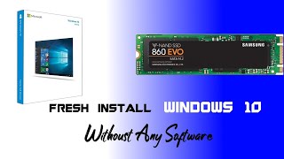 Fresh Install Windows 10 in Samsung 860 EVO SSD  Without any software and Windows key [upl. by Kostival]