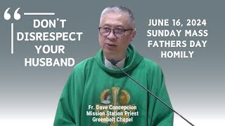 DONT DISRESPECT YOUR HUSBAND  Homily by Fr Dave Concepcion on June 16 2024 Fathers Day [upl. by Neetsuj674]