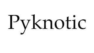 How to Pronounce Pyknotic [upl. by Gabriella543]