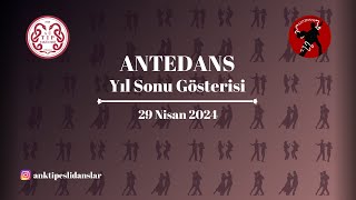 ANTEDANS Yıl Sonu Gösterisi 29 Nisan 2024 [upl. by Eledoya]