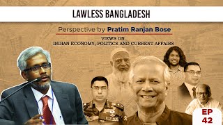 PerspectiveEP42 The mess in Bangladesh amp future of IndiaBangladesh economic cooperation [upl. by Sherman]