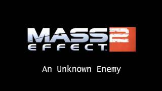 Mass Effect 2 HQ Music  An Unknown Enemy [upl. by Nomrac705]