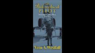 quotThe Philosophical Pilot Three Fathers Three Wives and Nine Livesquot by Vern A Westfall [upl. by Edelson926]