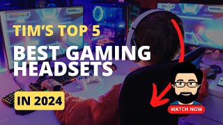 Top 5 Best Gaming Headsets in 2024 [upl. by Llerot]