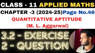 2 Ques Ex 32 l Chapter 3 l Quantitative Aptitude l Class 11th Applied Maths l M L Aggarwal 202425 [upl. by Yacov]