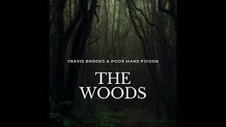 The Woods  Travis Brooks and Poor Mans Poison [upl. by Staci]