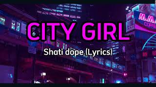 CITY GIRL  Shanti dope lyrics  unang gabi niya ko kasama pagngiti [upl. by Curt]