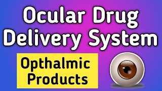 Ocular Drug Delivery System  Opthalmic Products  NDDS  Pharmaceutics  Pharma Wins [upl. by Jade]