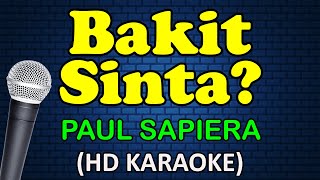 BAKIT SINTA  Paul Sapiera HD Karaoke [upl. by Creath195]