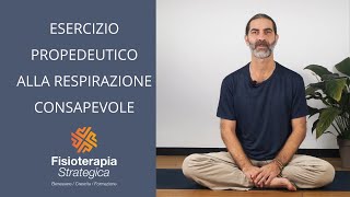 ESERCIZIO PROPEDEUTICO ALLA RESPIRAZIONE CONSAPEVOLE [upl. by Manheim831]