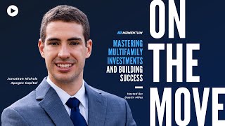 On The Move Ep 010 Mastering Multifamily Investments and Building Success [upl. by Gary477]