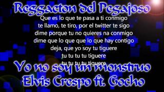 Elvis Crespo ft Gocho  Yo no soy un monstruo Con Letra [upl. by Atled124]