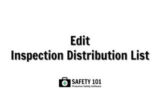 Edit Inspection Distribution List  Safety 101 Proactive Safety Software [upl. by Arabrab777]