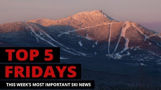 Top 5 Fridays Ski Industry News  Episode 173  June 21 2024 [upl. by Emmye]