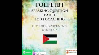 TOEFL iBT  Part 1 Question  Speaking  1 on 1 Coaching  Developing Arguments amp Spoken Fluency [upl. by Doownil]