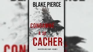 Condamné à se cacher Un Mystère Adèle Sharp—Volume 3 par Blake Pierce  Livres Audio Complet [upl. by Desiree]