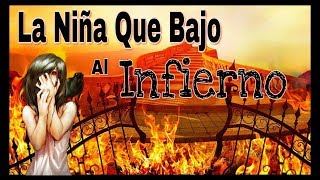 Historia realLa Niña que Bajo al Infierno [upl. by Yatzeck]