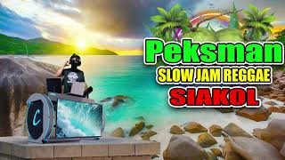 Siakol  Peksman Slow Jam Reggae Remix Dj Jhanzkie 2023 Ragatak Mix [upl. by Etnaed]