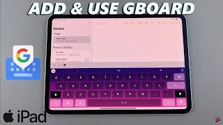 How To Add amp Use Google Keyboard Gboard On iPad [upl. by Nomelif228]