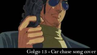 GOLGO 13 ゴルゴ13 Car chase song cover [upl. by Eynaffit]