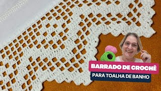 Como fazer barrado de crochê para toalha de banho fácil  643 [upl. by Root]