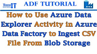 How to use Azure Data Explorer Activity in Azure Data Factory to Ingest CSV File from Blob Storage [upl. by Thursby783]