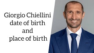 Giorgio Chiellini date of birth and place of birth [upl. by Mitzi]