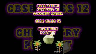 Qualitative Analysis Of Coconut Water Class 12 CBSE Project [upl. by Toback]