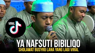 Ya Nafsuti Bibiliqo  Sholawat Busyro Lana Yang VIRAL DI TOKTOK Versi SYUBBANUL MUSLIMIN [upl. by Eserahc]